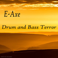E-Axe - Drum and Bass Terror