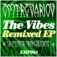 Empresarios - The Vibes Remixed EP
