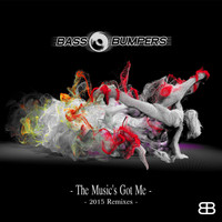 Bass Bumpers - The Music's Got Me (2015 Remixes)
