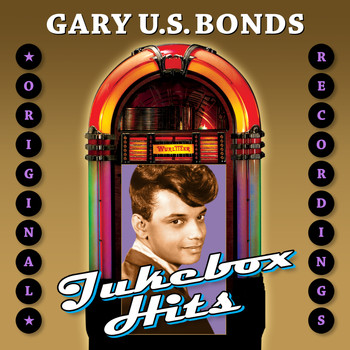 Gary U.S. Bonds - Jukebox Hits