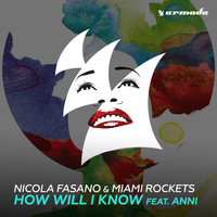 Nicola Fasano & Miami Rockets - How Will I Know (feat. Anni)