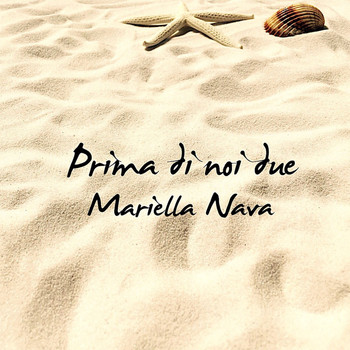 Mariella Nava - Prima di noi due