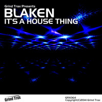 Blaken - It's A House Thing