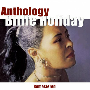 Billie Holiday - Anthology (Remastered)