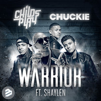 Childsplay & Chuckie featuring Shaylen - Warrior Radio Edit