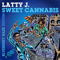 Latty J - Sweet Cannabis (Explicit)