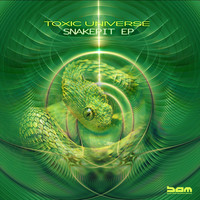 Toxic Universe - Snakepit EP