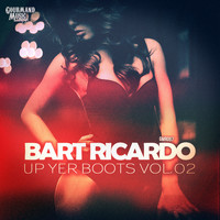 Bart Ricardo - Up Yer Boots Vol.02