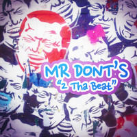 Mr Dont's - 2 Tha Beat