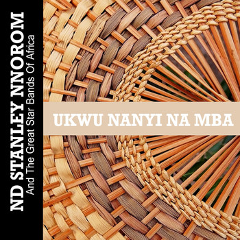 ND Stanley Nnorom - Ukwu Nanyi Na Mba