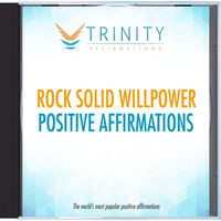 Trinity Affirmations - Rock Solid Willpower Affirmations