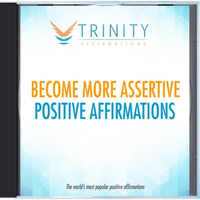 Trinity Affirmations - Become More Assertive Affirmations