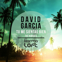 David Garcia - Tu Me Sientas Bien (The Remixes)