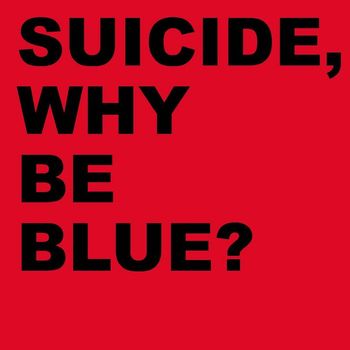 Suicide - Why Be Blue? (2005 Remastered Version)