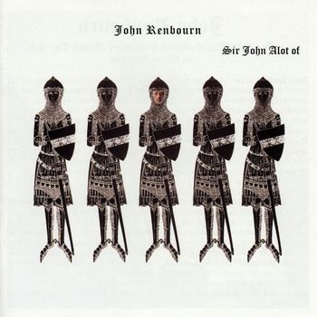 John Renbourn - Sir John Alot of Merrie Englandes Musyk Thyng & Ye Grene Knyghte (Bonus Track Edition)
