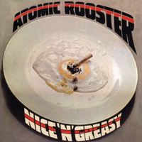 Atomic Rooster - Nice 'n' Greasy (Expanded Edition)
