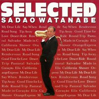 Sadao Watanabe - Selected (2009 Remastered Version)
