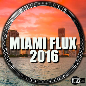 Various Artists - Miami Flux 2016