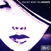 Bnho - You Get What You Deserve