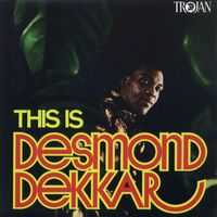 Desmond Dekker - This Is Desmond Dekker (Enhanced Edition)