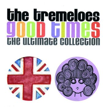 The Tremeloes - Good Times : The Ultimate Collection