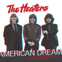 The Heaters - American Dream: The Portastudio Recordings