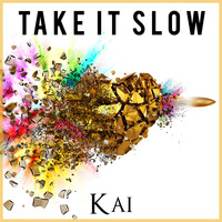 Kai - Take It Slow