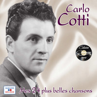 Carlo Cotti - Mes 24 plus belles chansons (Collection "Chansons rares")