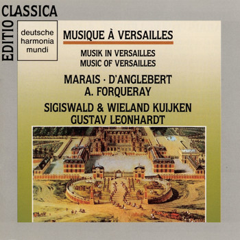 Sigiswald Kuijken & Gustav Leonhardt - Musique à Versailles