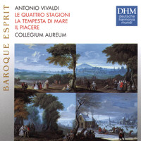Collegium Aureum - Vivaldi: Le Quattro Stagioni, La Tempesta Di Mare, Il Piacere