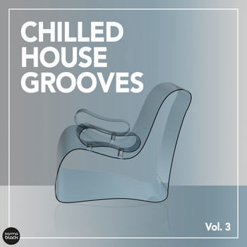 Various Artists - Chilled House Grooves, Vol. 3
