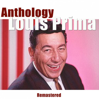 Louis Prima - Anthology (Remastered)