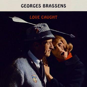 Georges Brassens - Love Caught