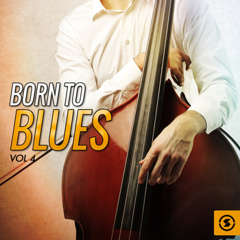 Various Artists - Born to Blues, Vol. 4