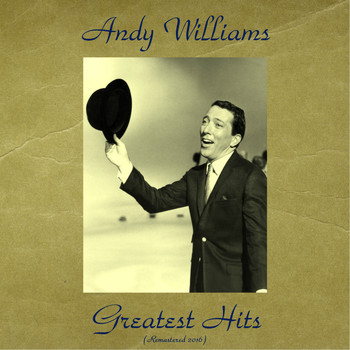 Andy Williams - Greatest Hits (All Tracks Remastered 2016)