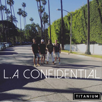 Titanium - L.A. Confidential