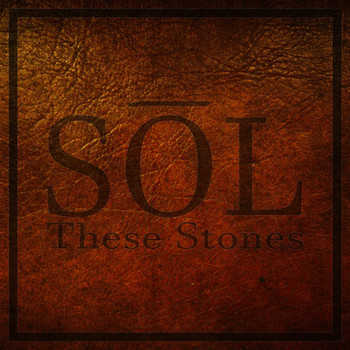 SOL - These Stones