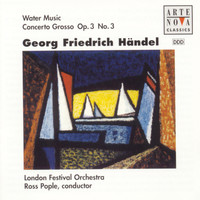 Ross Pople - Händel: Water Music; Concerto Grosso Op. 3/3