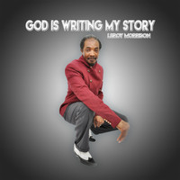 Leroy Morrison - God Is Writing My Story