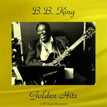 B.B. King - B.B. King Golden Hits (All Tracks Remastered)