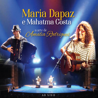 Maria Dapaz - Maria Dapaz e Mahatma Costa - a Arte de Amália Rodrigues - Ao Vivo