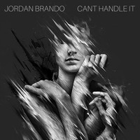 Jordan Brando - Can't Handle It