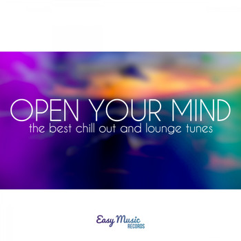 Various Artists - Open Your Mind (The Best Chill out and Lounge Tunes)