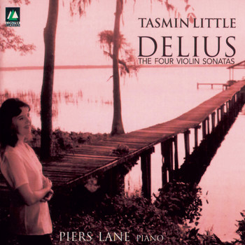 Tasmin Little - Delius: The Four Violin Sonatas