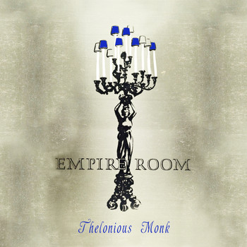 Thelonious Monk Quintet, Thelonious Monk, Thelonious Monk Trio - Empire Room