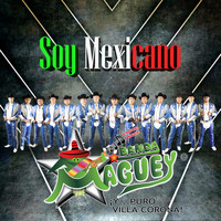 Banda Maguey - Soy Mexicano