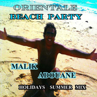 Malik Adouane - Orientale Beach Party (Holidays Summer Mix [Explicit])