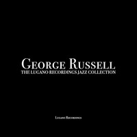 George Russell - George Russell - The Lugano Recordings Jazz Collection