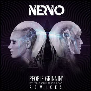 Nervo - People Grinnin' (feat. The Child Of Lov) (Remixes)