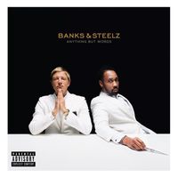 Banks & Steelz - Anything But Words (Explicit)